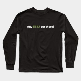 Any ESTJ out there? Long Sleeve T-Shirt